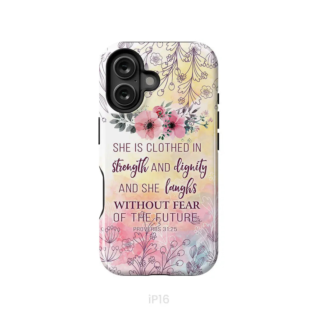 She is Clothed in Strength and Dignity Proverbs 31:25 Phone Case iPhone 16 / Tough Case