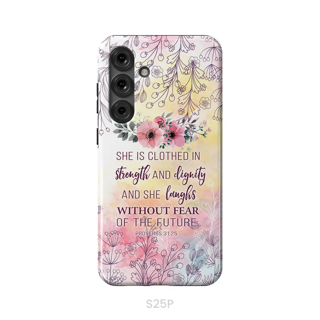 She is Clothed in Strength and Dignity Proverbs 31:25 Phone Case Samsung Galaxy S25 Plus / Tough Case