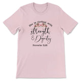 She is clothed with strength and dignity Proverbs 31:25 Christian t-shirt Pink / S