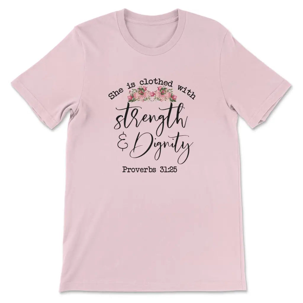 She is clothed with strength and dignity Proverbs 31:25 Christian t-shirt Pink / S