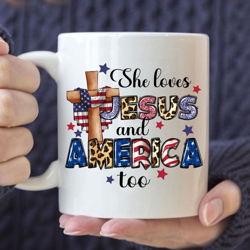 She loves Jesus and America too coffee mug 11 oz