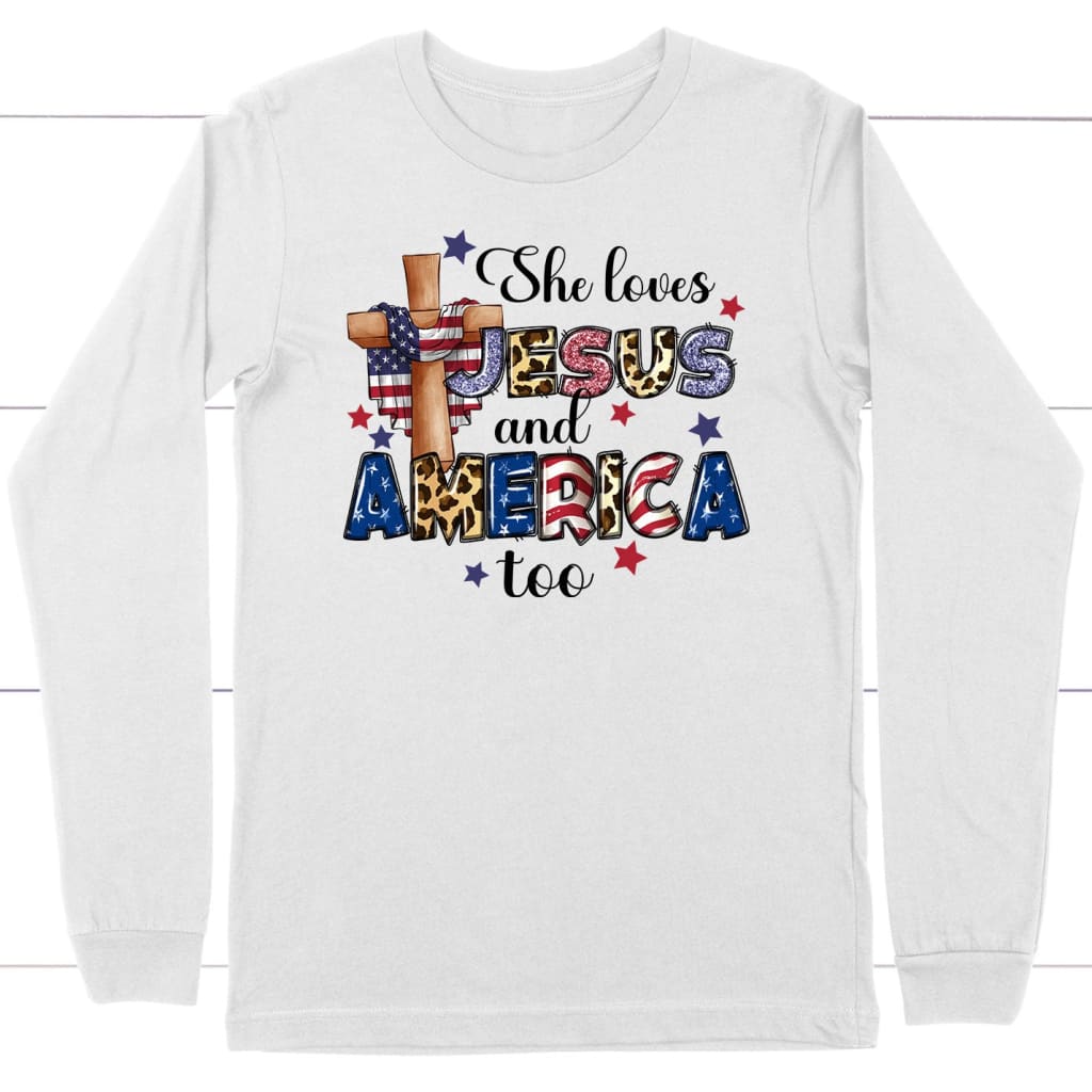 She loves Jesus and America too long sleeve shirt White / S