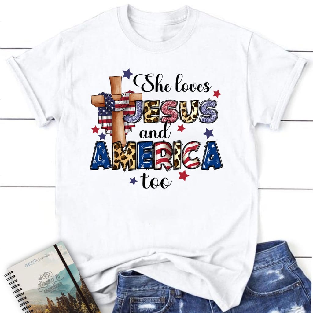 She loves Jesus and America too women’s t-shirt White / S