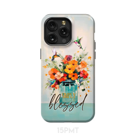 Simply Blessed Hummingbird Vase of Flowers Christian Phone Case iPhone 15 Pro Max / Tough
