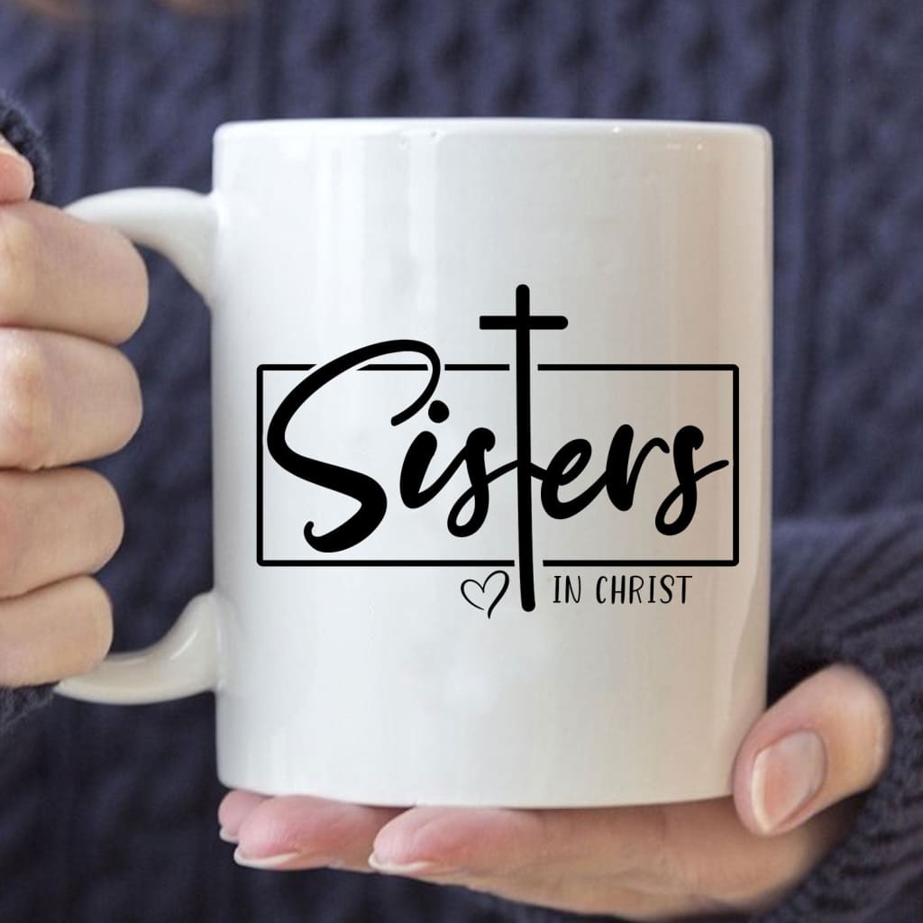 Religious mugs, Sisters In Christ Coffee Mug 11 oz