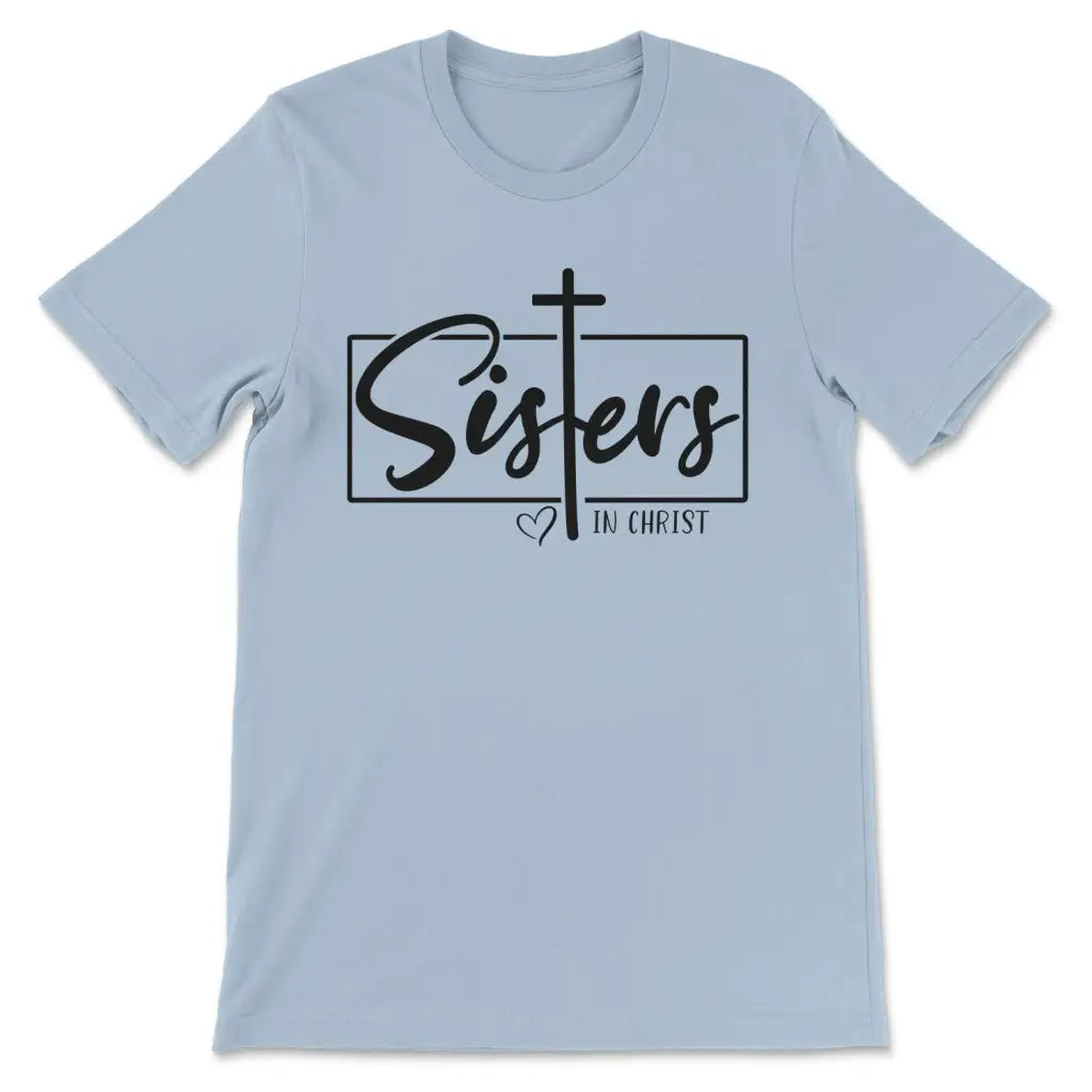 Sisters In Christ Tee Shirt Light Blue / S