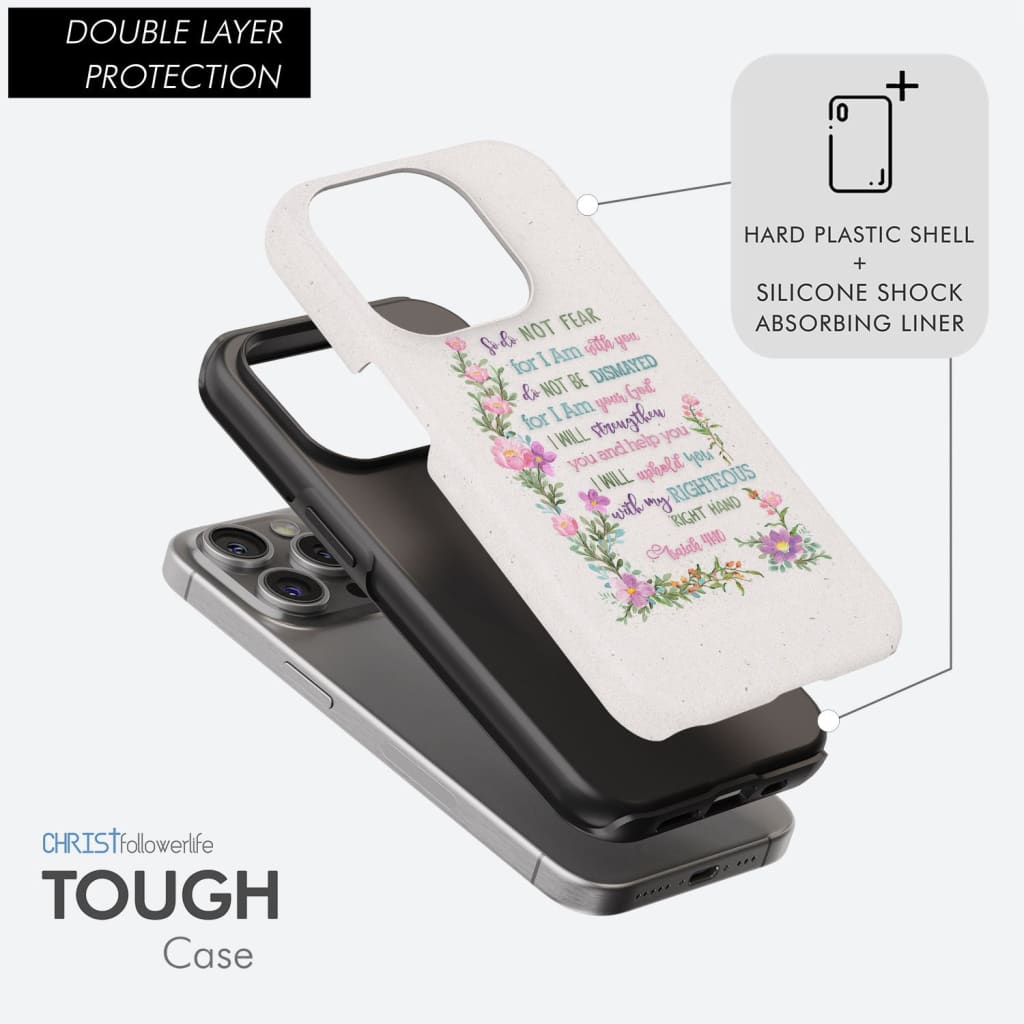 So Do Not Fear for I Am With You Isaiah 41:10 Phone Case, Floral, Christian Phone Cases - Christ Follower Life So Do Not Fear for I Am With You Isaiah 41:10 Phone Case, Floral, Christian Phone Cases - Christ Follower Life