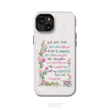 So Do Not Fear for I Am With You Isaiah 41:10 Phone Case iPhone 15 Plus / Tough