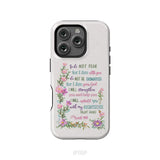 So Do Not Fear for I Am With You Isaiah 41:10 Phone Case iPhone 16 Pro / Tough Case