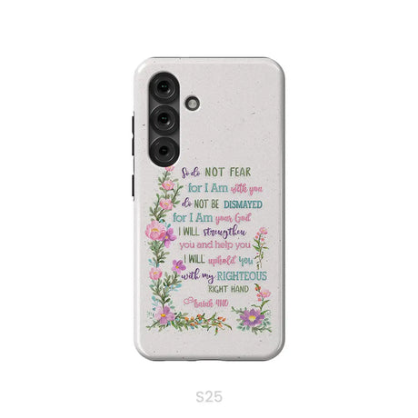 So Do Not Fear for I Am With You Isaiah 41:10 Phone Case Samsung Galaxy S25 / Tough Case