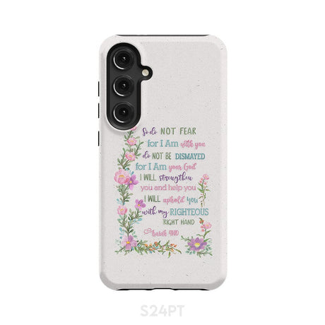So Do Not Fear for I Am With You Isaiah 41:10 Phone Case Samsung Galaxy S24 Plus / Tough