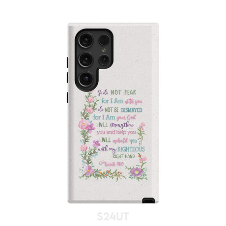 So Do Not Fear for I Am With You Isaiah 41:10 Phone Case Samsung Galaxy S24 Ultra / Tough