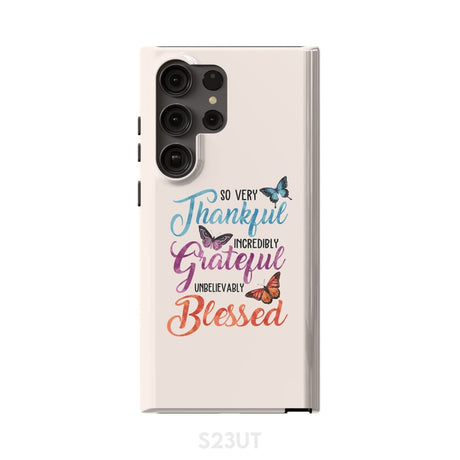 So very thankful incredibly grateful unbelievably blessed phone case Christian cases Samsung Galaxy S23 Ultra / Tough