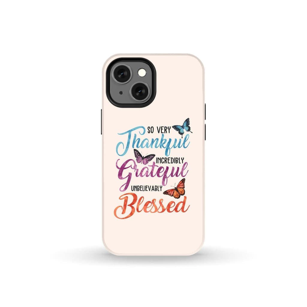 So very thankful incredibly grateful unbelievably blessed phone case Christian cases iPhone 13 Mini / Tough