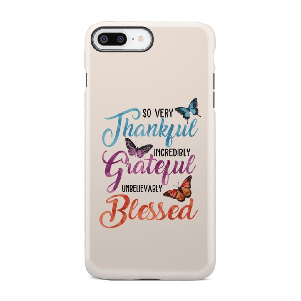 So very thankful incredibly grateful unbelievably blessed phone case Christian cases iPhone 7 Plus / Tough