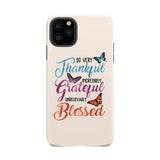 So very thankful incredibly grateful unbelievably blessed phone case Christian cases iPhone 11 Pro Max / Tough