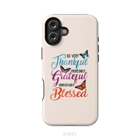 So Very Thankful Incredibly Grateful Unbelievably Blessed Phone Case iPhone 16 Plus / Tough Case