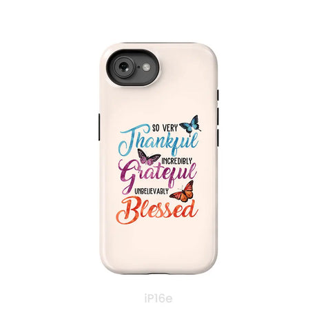 So Very Thankful Incredibly Grateful Unbelievably Blessed Phone Case iPhone 16e / Tough Case
