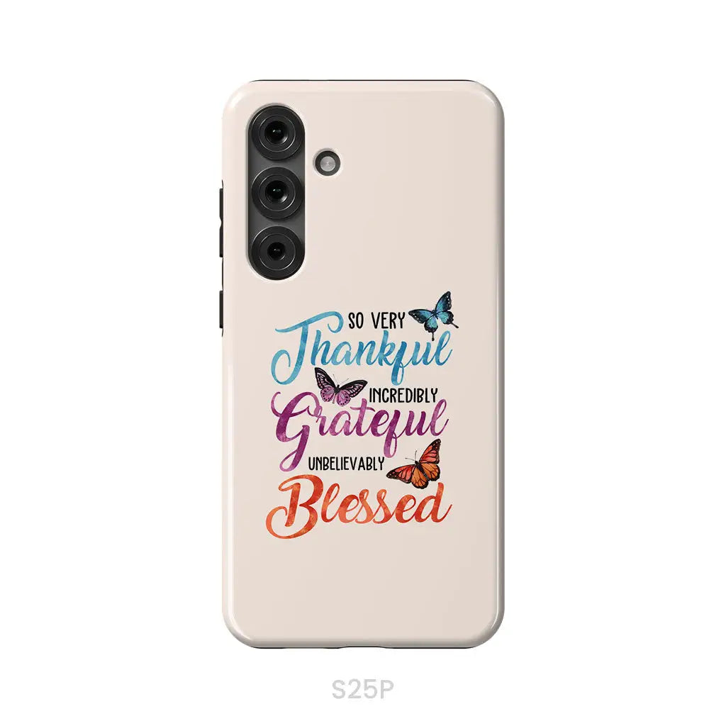 So Very Thankful Incredibly Grateful Unbelievably Blessed Phone Case Samsung Galaxy S25 Plus / Tough Case