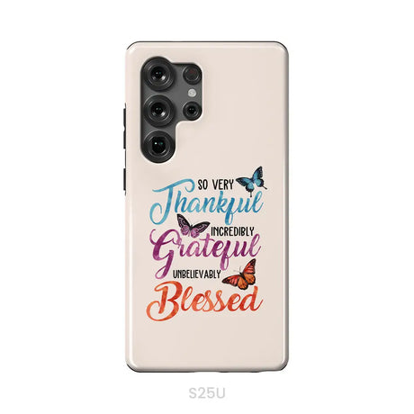 So Very Thankful Incredibly Grateful Unbelievably Blessed Phone Case Samsung Galaxy S25 Ultra / Tough Case
