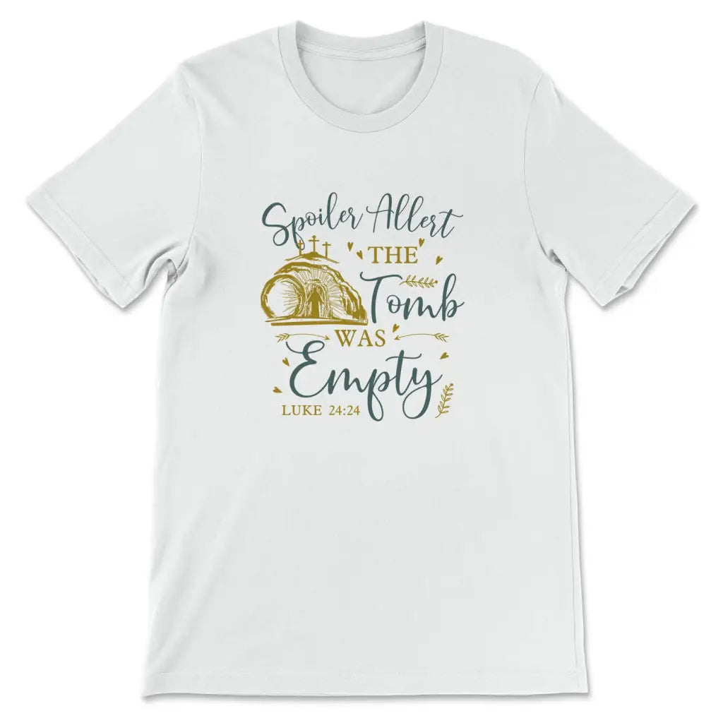 Spoiler Alert The Tomb Was Empty T-shirt Christian Easter Shirts White / S
