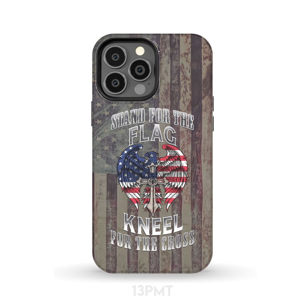Stand for the Flag and Kneel Cross American Phone Case iPhone 13 Pro Max / Tough