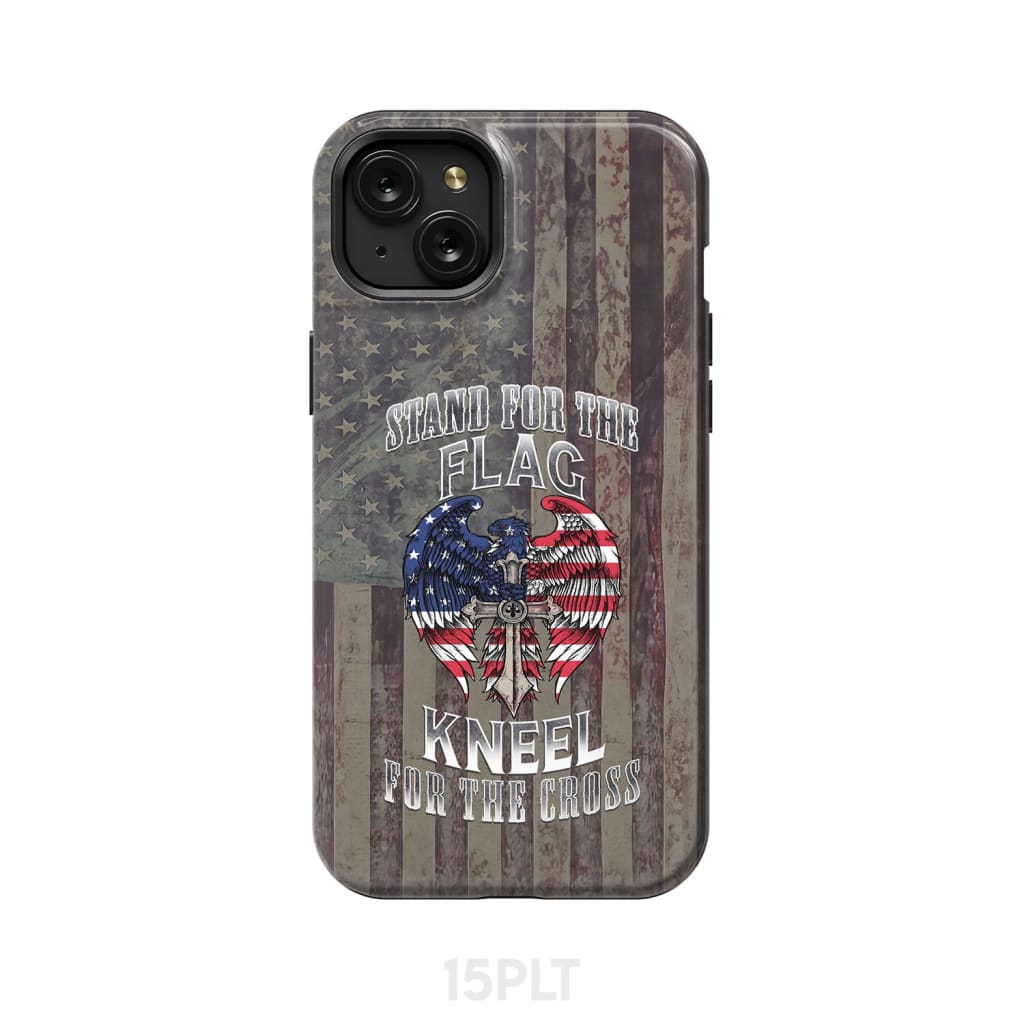 Stand for the Flag and Kneel Cross American Phone Case iPhone 15 Plus / Tough