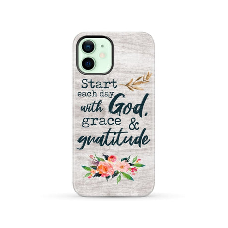 Start each day with God grace and gratitude phone case Christian iPhone 12 / Tough