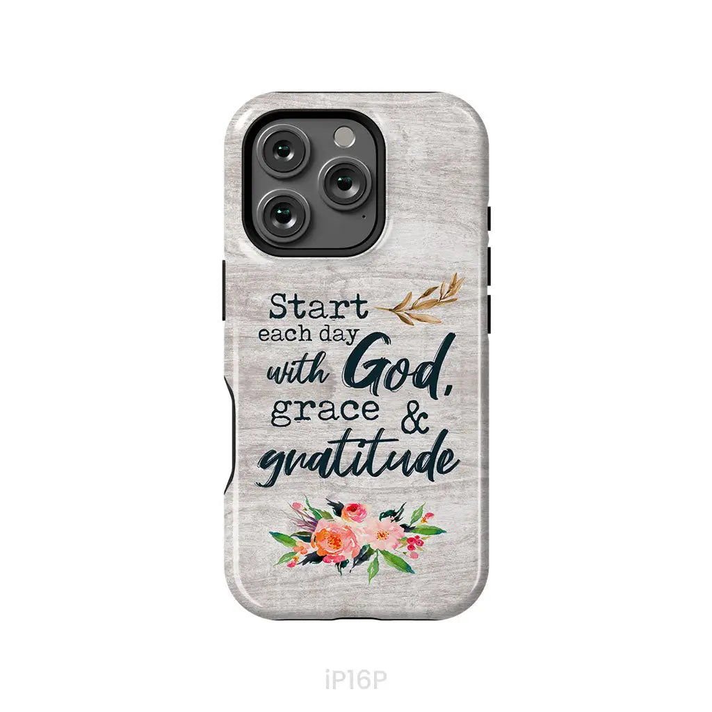 Start each day with God grace and gratitude phone case Christian phone case iPhone 16 Pro / Tough Case