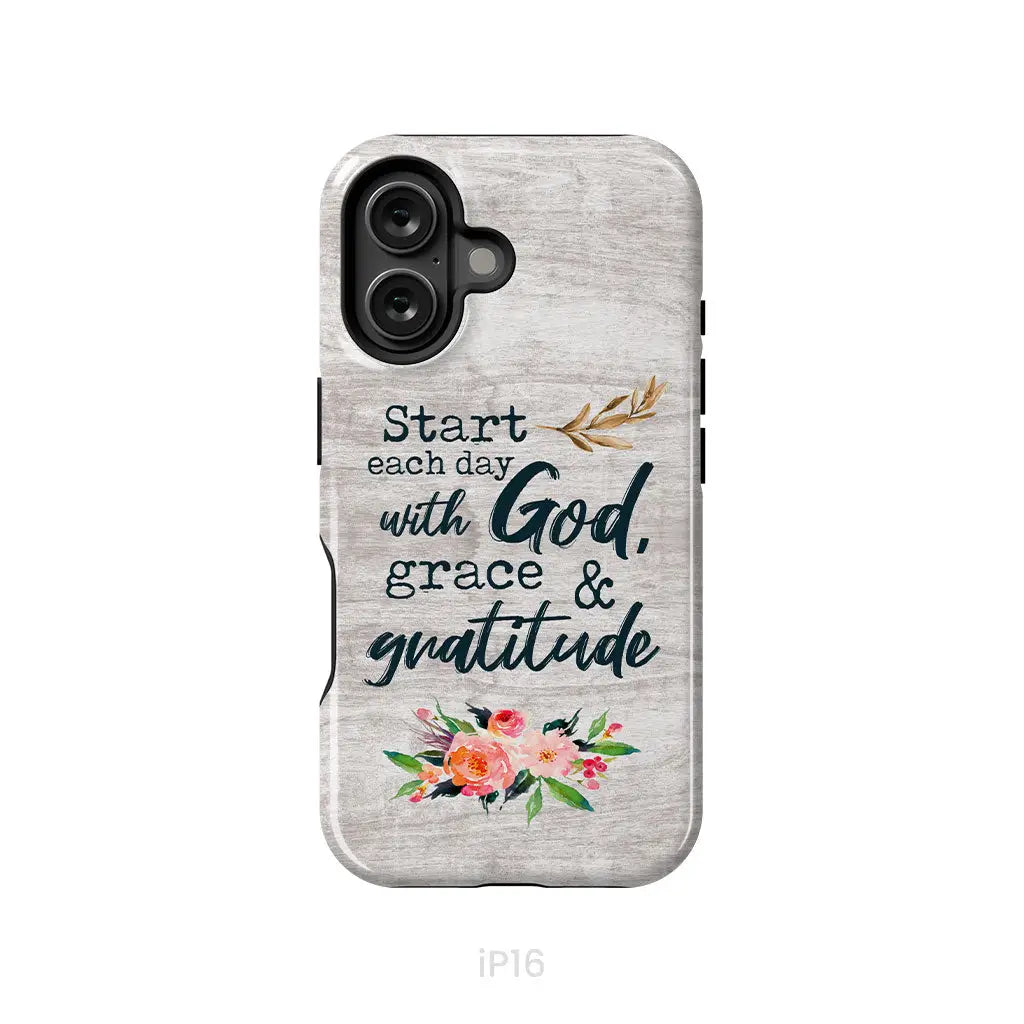 Start each day with God grace and gratitude phone case Christian phone case iPhone 16 / Tough Case