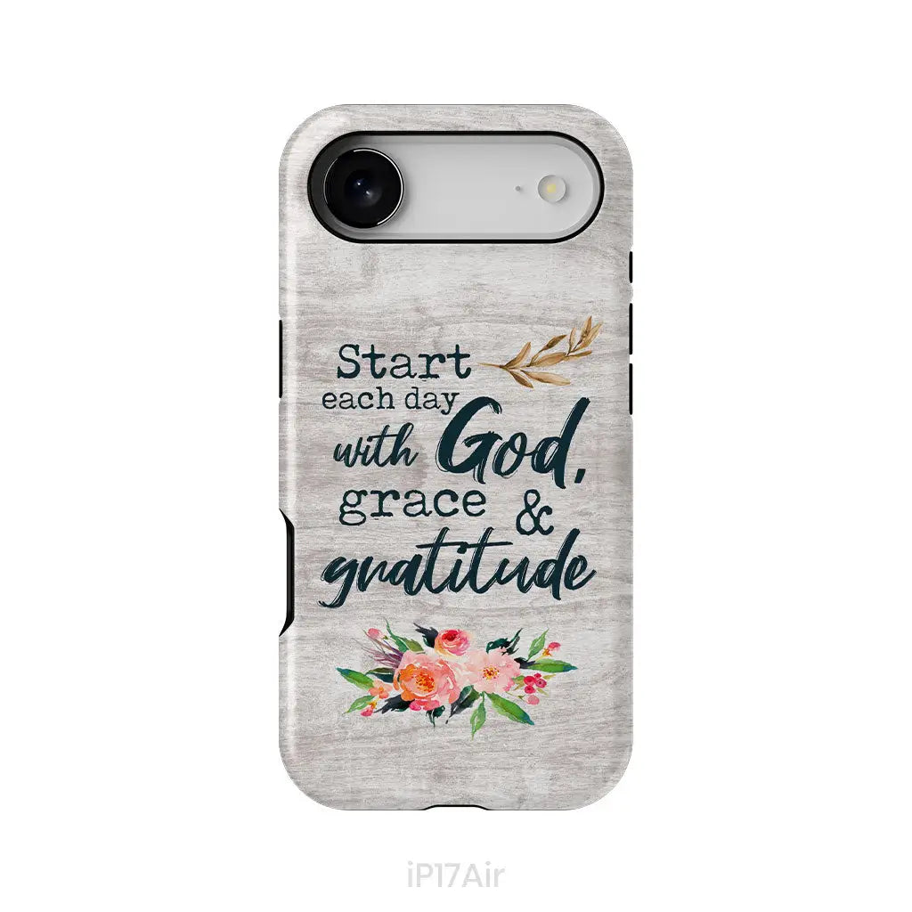 Start Each Day With God Grace And Gratitude Phone Case Christian Phone Case iPhone 17 Air / Tough Case