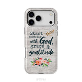 Start Each Day With God Grace And Gratitude Phone Case Christian Phone Case iPhone 17 Pro Max / Tough Case