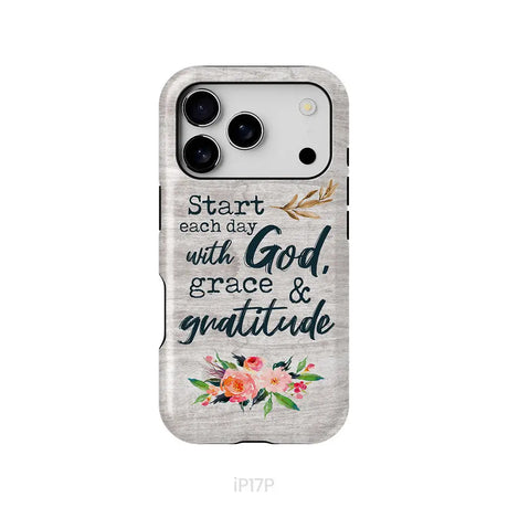 Start Each Day With God Grace And Gratitude Phone Case Christian Phone Case iPhone 17 Pro / Tough Case