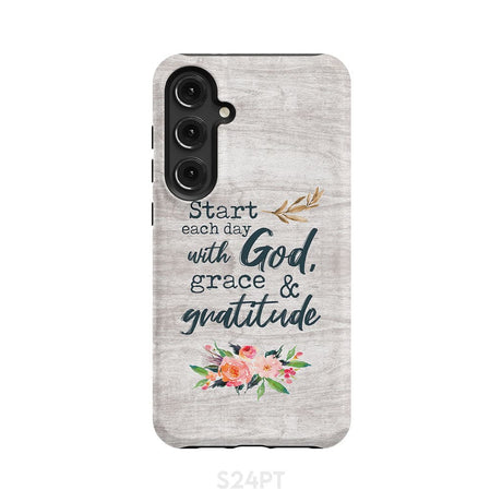 Start each day with God grace and gratitude phone case Christian Samsung Galaxy S24 Plus / Tough