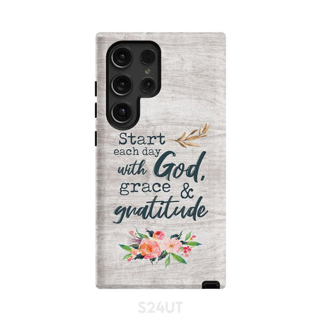 Start each day with God grace and gratitude phone case Christian Samsung Galaxy S24 Ultra / Tough