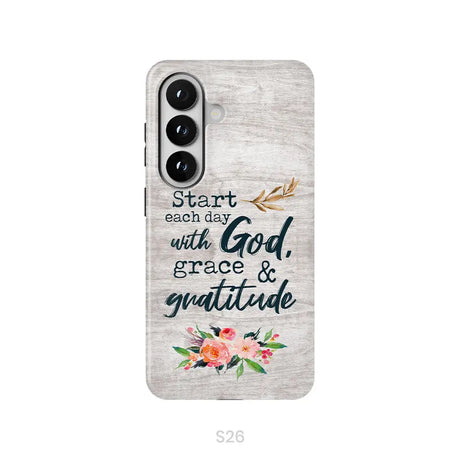 Start Each Day With God Grace And Gratitude Phone Case Christian Phone Case Samsung Galaxy S26 / Tough Case