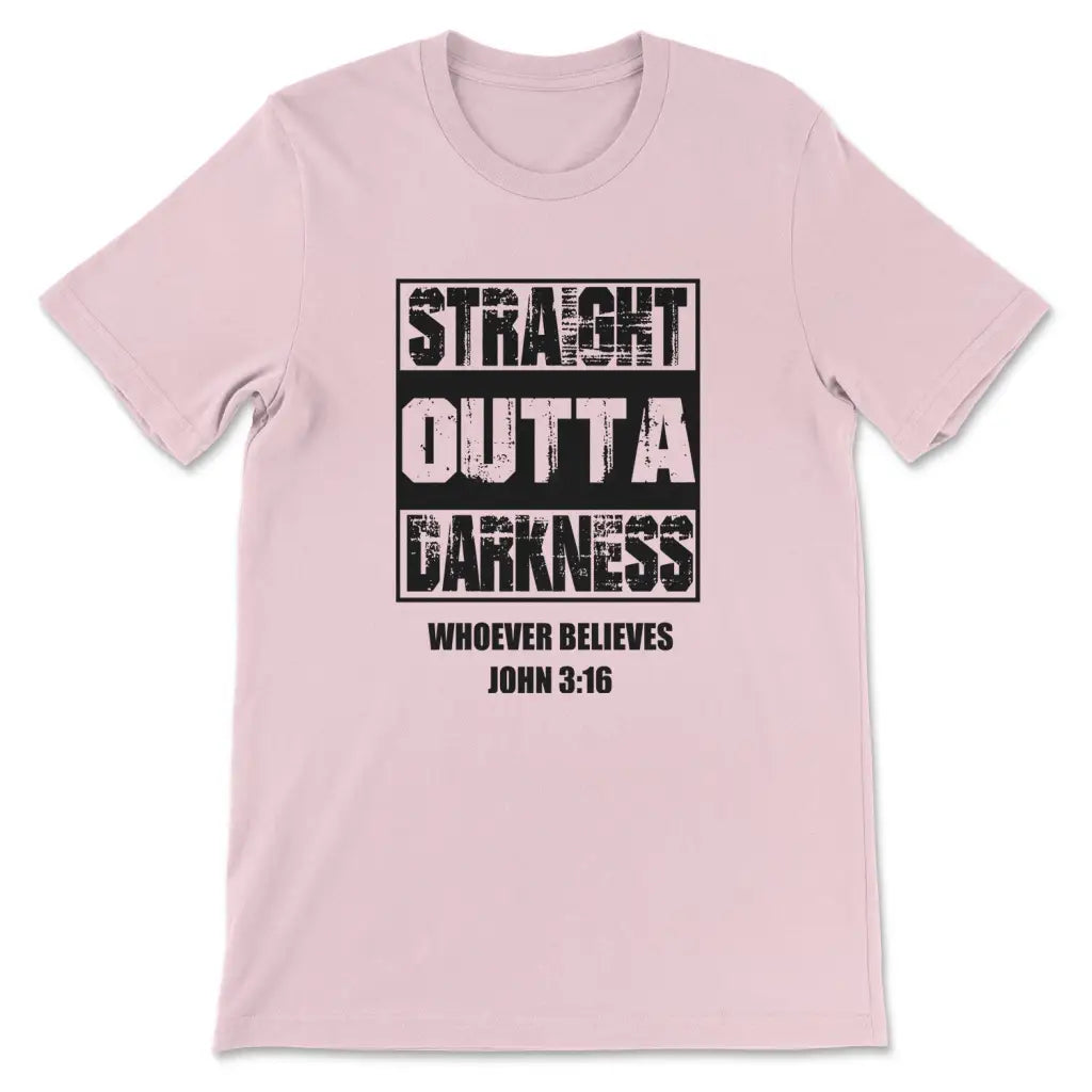 Straight Outta Darkness Whoever Believes Christian T Shirt Straight Outta Darkness Whoever Believes Christian T Shirt