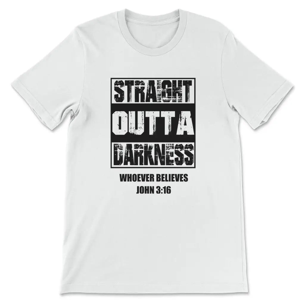 Straight Outta Darkness Whoever Believes John 3:16 T-shirt White / S
