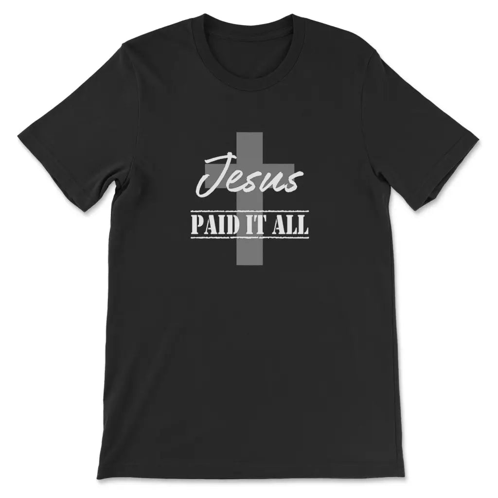 T-shirt Jesus Paid It All Shirt Black / S