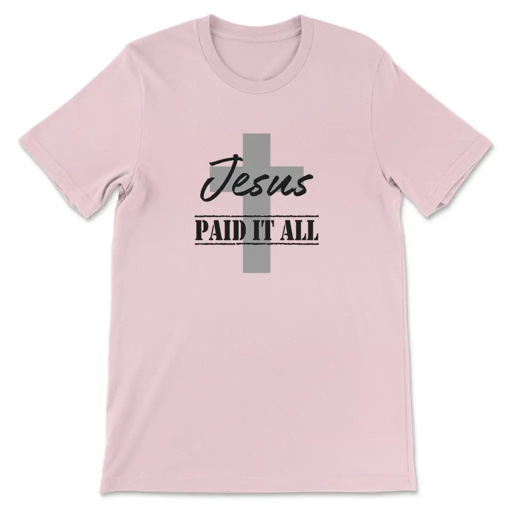 T-shirt Jesus Paid It All Shirt Pink / S