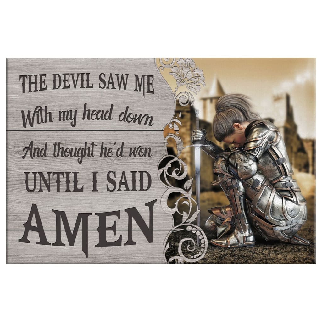 The Devil Saw Me With My Head Down Woman Warrior of Christ Wall Art Canvas, Christian Decor