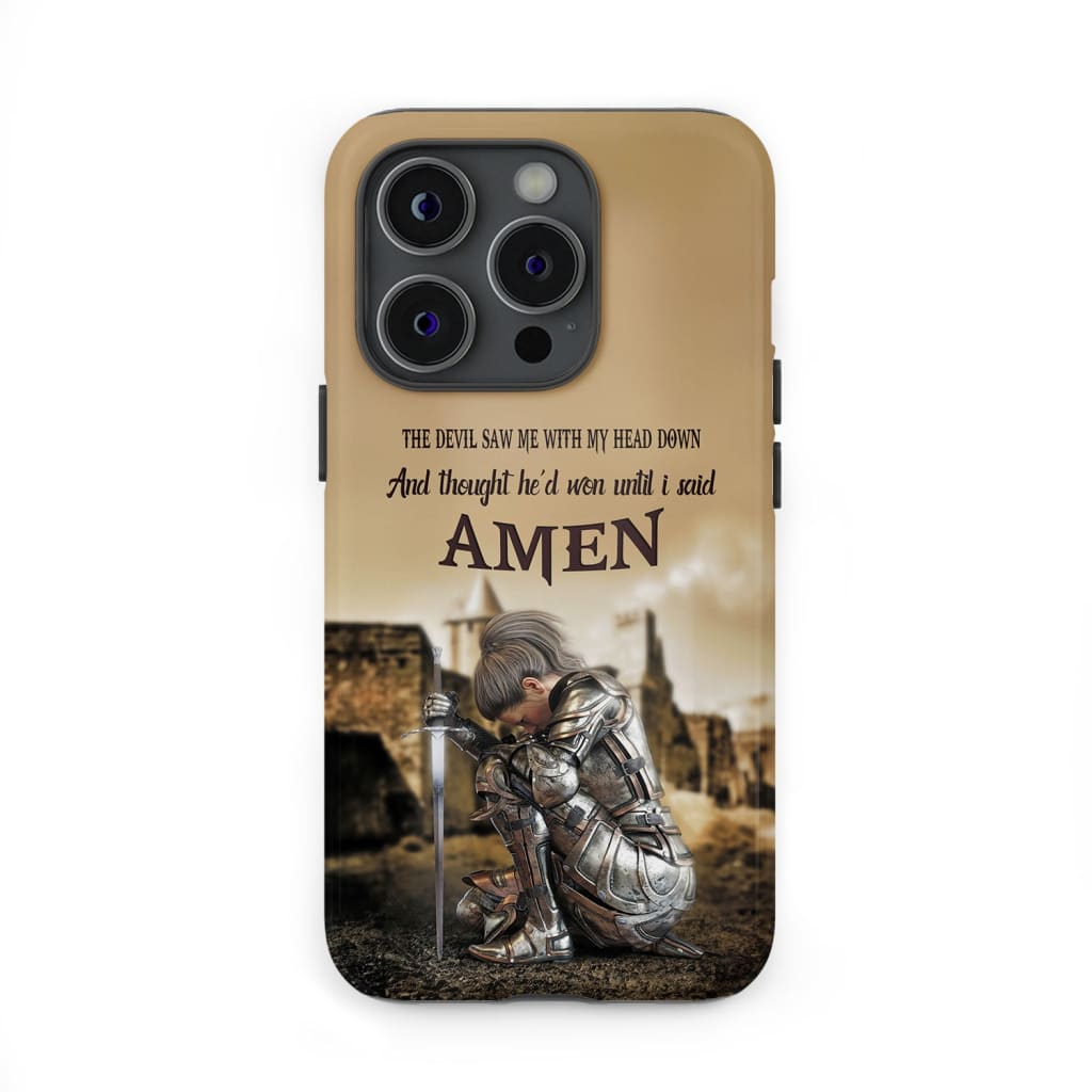 The Devil Saw Me With My Head Down Woman Warrior of Christ Phone Case