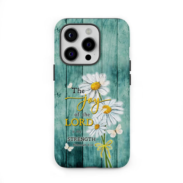 The Joy of Lord is My Strength Nehemiah 8:10 Daisy Flowers Phone Case