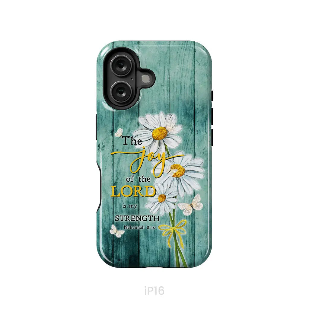 The Joy of the Lord is My Strength Nehemiah 8:10 Daisy Flowers Phone Case iPhone 16 / Tough Case