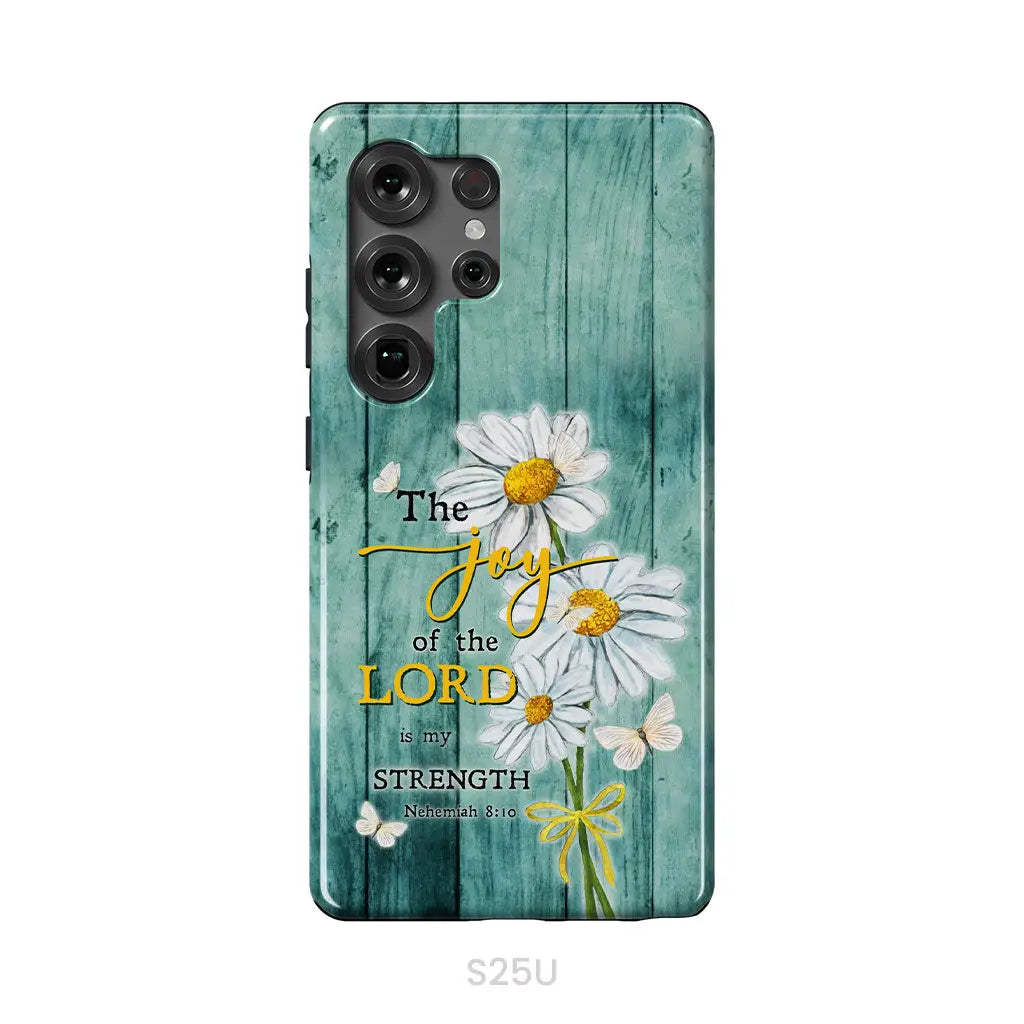 The Joy of the Lord is My Strength Nehemiah 8:10 Daisy Flowers Phone Case Samsung Galaxy S25 Ultra / Tough Case