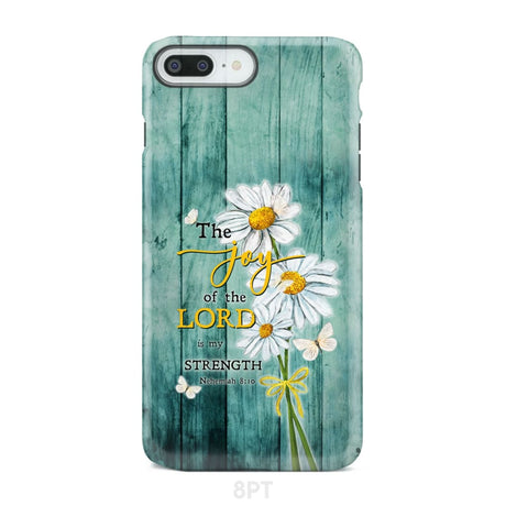 The Joy of Lord is My Strength Nehemiah 8:10 Daisy Flowers Phone Case iPhone 8 Plus / Tough