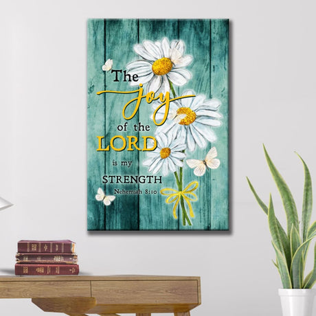 Inspirational artwork displaying Nehemiah 8:10, "The Joy of the Lord is My Strength," with vibrant daisy flowers, ideal for gifts.