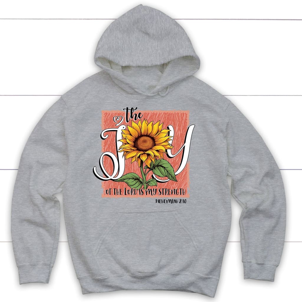 The Joy of Lord is my Strength Sunflower Hoodie Sport Grey / S