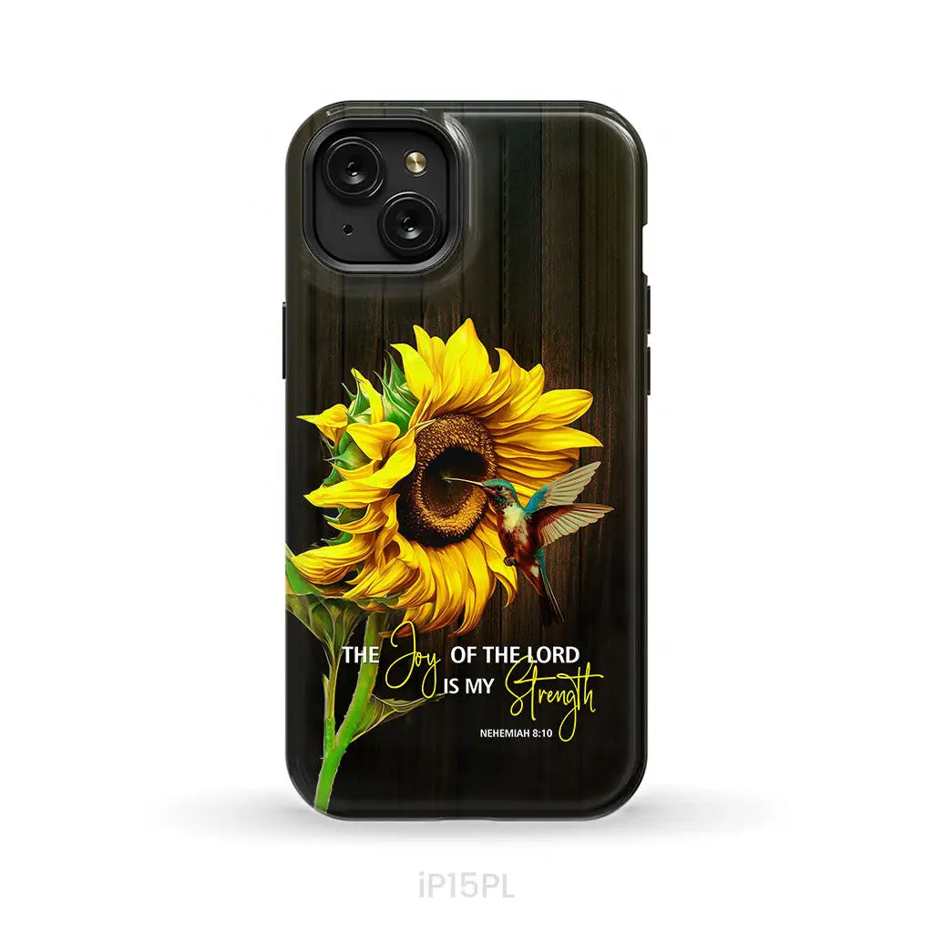 The Joy Of Lord Is My Strength Sunflower Hummingbird Phone Case iPhone 15 Plus / Tough