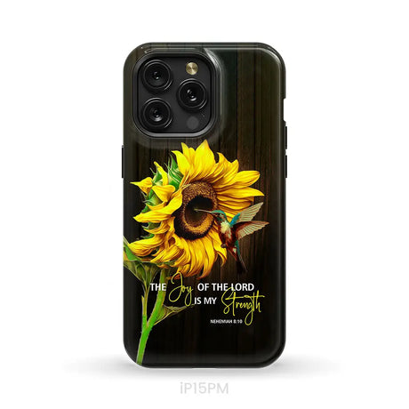 The Joy Of Lord Is My Strength Sunflower Hummingbird Phone Case iPhone 15 Pro Max / Tough